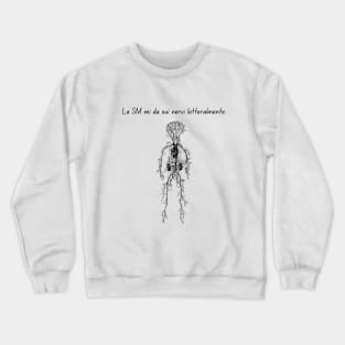 La SM mi da sui nervi letteralmente. Crewneck Sweatshirt